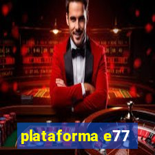 plataforma e77